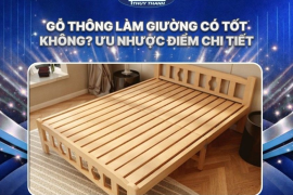 Gỗ thông làm giường có tốt không? Ưu nhược điểm chi tiết