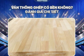 Ván thông ghép có bền không? Đánh giá chi tiết
