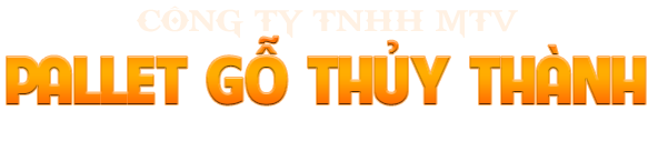 CÔNG TY TNHH MTV PALLET GỖ THỦY THÀNH